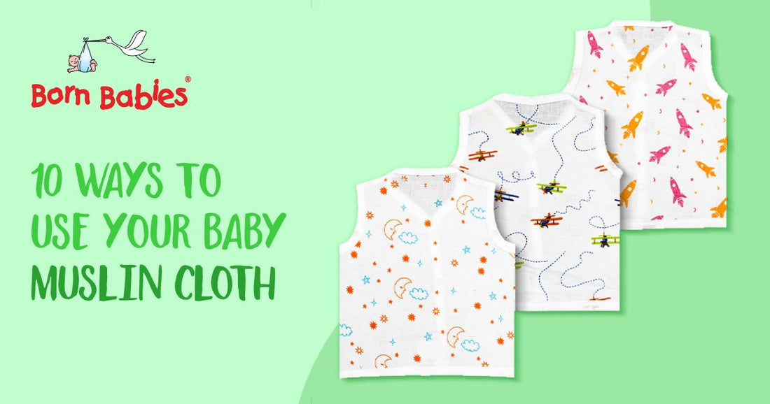 10 Ways To Use Your Baby Muslin Cloth