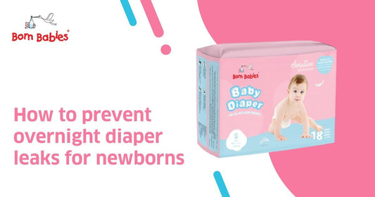 How To Prevent Overnight Diaper Leaks For Newborns