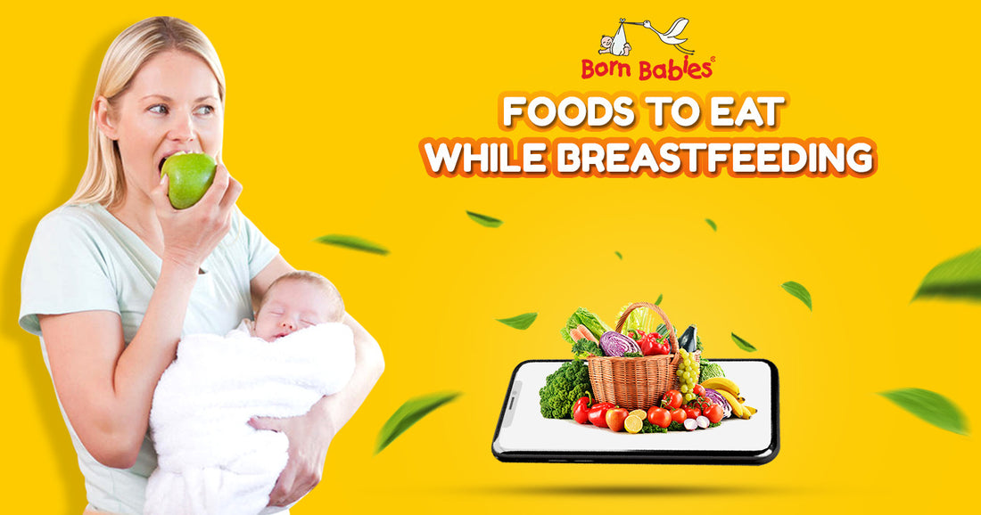 Foods to Eat While Breast Feeding For Newborn Babies